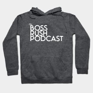 Boss Rush Podcast Logo Word White Hoodie